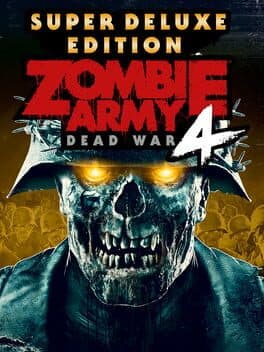 Zombie Army 4: Dead War - Super Deluxe Edition