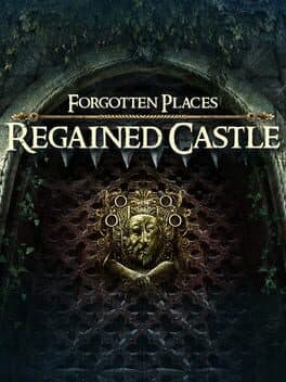 Forgotten Places: Regained Castle