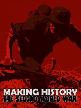 Making History: The Second World War
