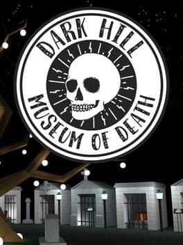 Dark Hill Museum of Death
