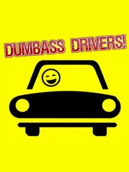 Dumbass Drivers!