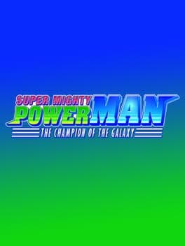 Super Mighty Power Man: The Champion of the Galaxy