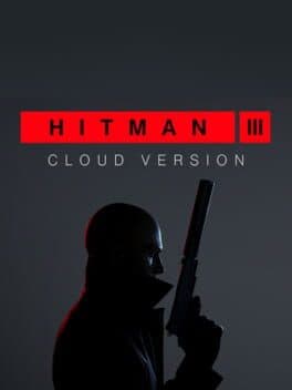 Hitman 3: Cloud Version