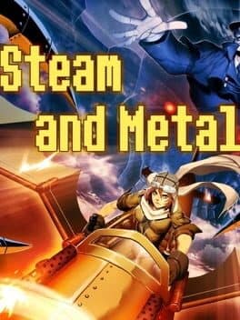 Steam and Metal