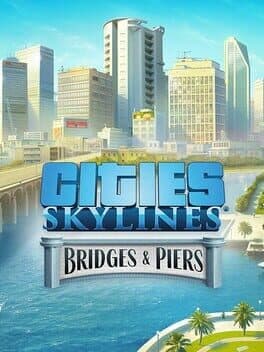 Cities: Skylines - Content Creator Pack: Bridges & Piers