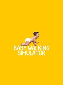 Baby Walking Simulator