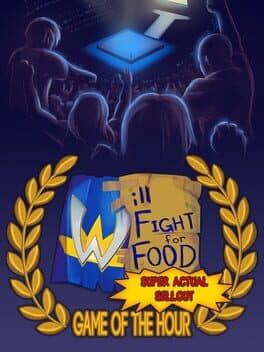 Will Fight for Food: Super Actual Sellout - Game of the Hour