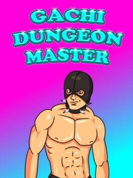 Gachi Dungeon Master