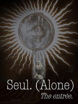 Seul (Alone): The entrée