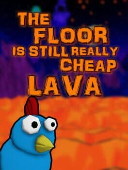 The Floor Is Still Really Cheap Lava
