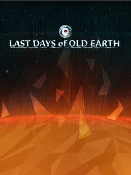 Last Days of Old Earth