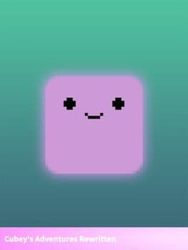 Cubey's Adventures Rewritten