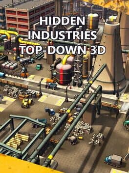 Hidden Industries: Top-Down 3D