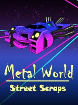 Metal World: Street Scraps
