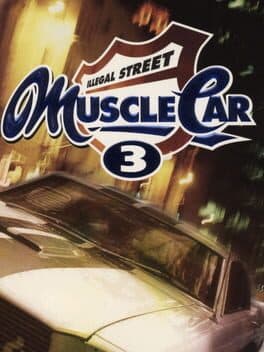 Muscle Car 3: Illegal Street