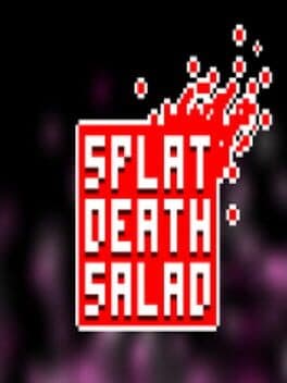 Splat Death Salad