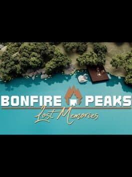 Bonfire Peaks: Lost Memories