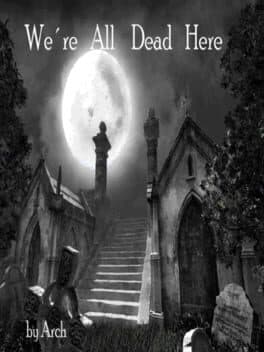 We're All Dead Here