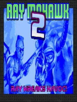 Ray Mohawk 2: Ray Wreaks Havoc!