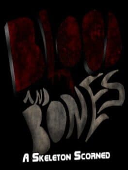 Blood and Bones: A Skeleton Scorned