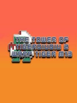 The Tower of TigerQiuQiu 2: Warp Tiger M13