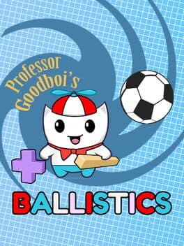 Professor Goodboi's Ballistics