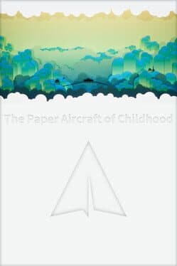 The Paper Aircraft of Childhood