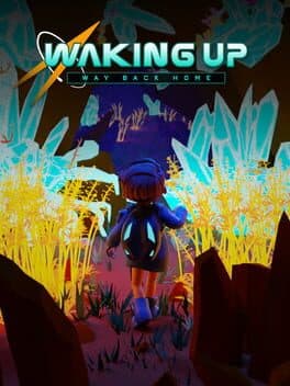 Waking Up: Way Back Home