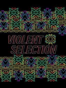 Violent Selection