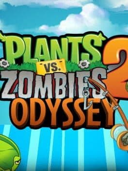 Plants vs. Zombies 2: Odyssey