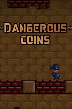 Dangerous Coins