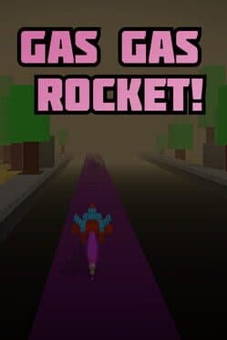Gas Gas Rocket!