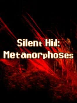 Silent Hill Metamorphoses