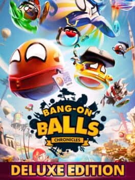 Bang-On Balls: Chronicles - Deluxe Edition