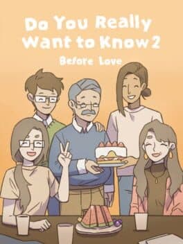 Do You Really Want To Know 2: Before Love