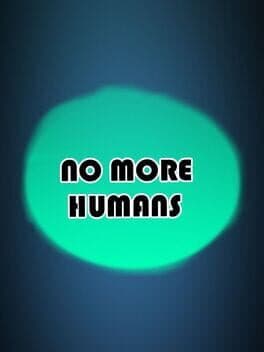 No More Humans