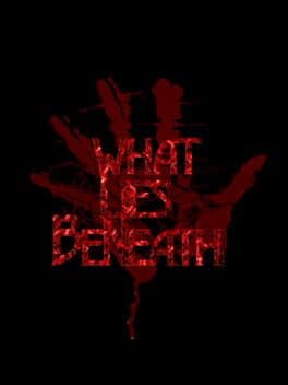 Blood: What Lies Beneath