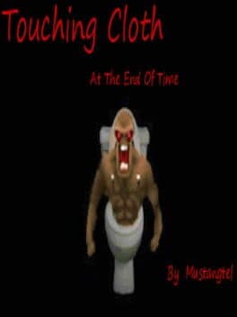 Touching Cloth At The End Of Time