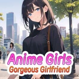 Anime Girls: Gorgeous Girlfriend