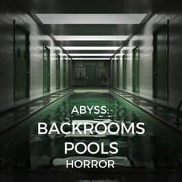 Abyss: Backrooms Pools Horror