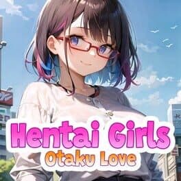 Hentai Girls: Otaku Love