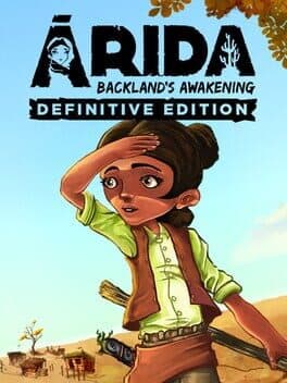Arida: Backland's Awakening - Definitive Edition