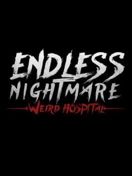 Endless Nightmare: Weird Hospital