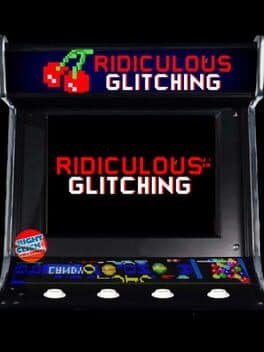 Ridiculous Glitching