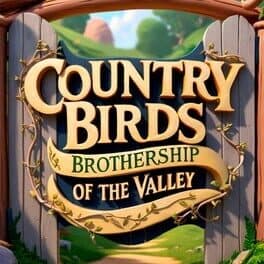 Country Birds: Brothership of the Valley