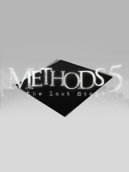 Methods 5: The Last Stage