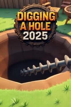 Digging a Hole 2025