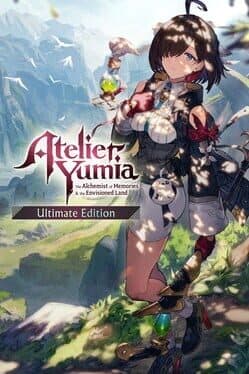 Atelier Yumia: The Alchemist of Memories & the Envisioned Land - Ultimate Edition