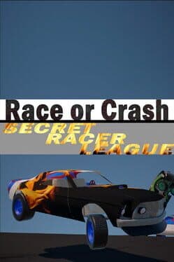 Race or Crash: Secret Racer League