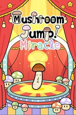 Mushroom Jump! Miracle